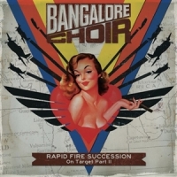 Bangalore Choir Rapid Fire Succession; On Target Pa