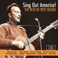 Seeger, Pete Sing Out America!/the Best Of