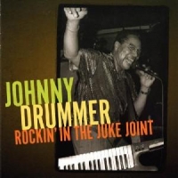 Drummer, Johnny Rockin  In The Juke Joint