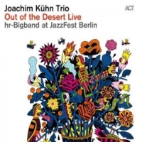 Kuhn, Joachim Out Of The Desert Live At