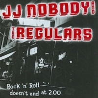 Nobody, Jj And The Regu Rock N Roll Doesn't End