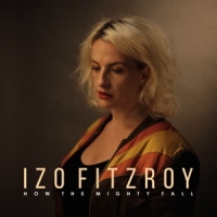Fitzroy, Izo How The Mighty Fall