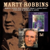 Marty Robbins I Ve Got A Woman S Love/have I Told