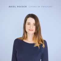 Pocock, Ariel Living In Twilight
