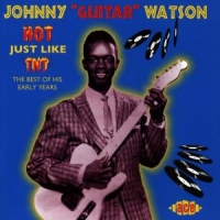 Watson, Johnny Guitar Hot Just Like Tnt