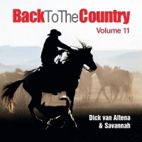 Dick Van Altena & Savannah Back To The Country, Volume 11
