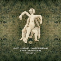 Lijbaart, Joost / Sanne Rambags / Bram Stadhouders Trinity