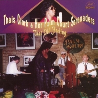 Clark, Thais & Her Palm Court Serena That Old Feeling