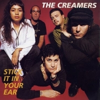 Creamers, The Stick It Into Your Ear