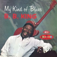 King, B.b. My Kind Of Blues Vol.1