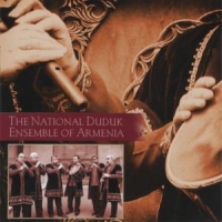 National Duduk Ensemble Of Armenia National Duduk Ensemble Of Armenia