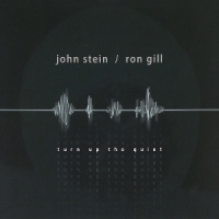 John Stein & Ron Gill Turn Up The Quiet