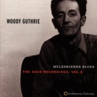 Guthrie, Woody Muleskinner Blues  The Asch Recordi