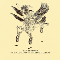 Bedford, Ben The Pilot And The Flying Machine