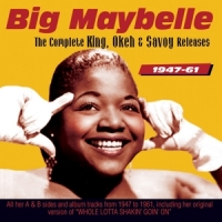 Big Maybelle Complete King, Okeh And Savoy Releases 1947-61