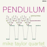 Mike Taylor Quartet Pendulum