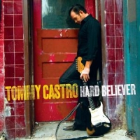 Castro, Tommy Hard Believer