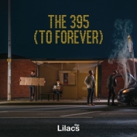 Lilacs, The The 395 To Forever