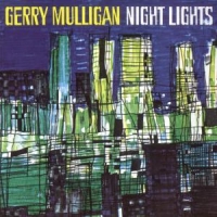 Mulligan, Gerry Night Lights