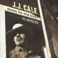 Cale, J.j. Anyway The Wind Blows (2cd Anthology)