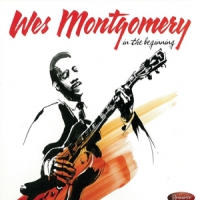 Montgomery, Wes In The Beginning