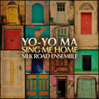 Ma, Yo-yo / Silk Road Ensemble Sing Me Home