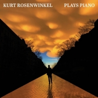 Kurt Rosenwinkel Kurt Rosenwinkel Plays Piano
