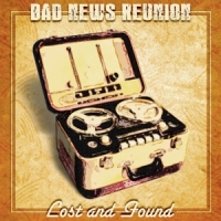 Bad News Reunion Lost And Found