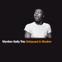Kelly, Wynton -trio- Unissued In Boston