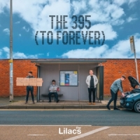Lilacs, The The 395 To Forever