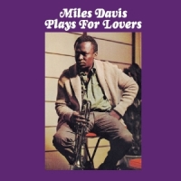 Davis, Miles Plays For Lovers