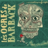 Ogres De Barback, Les Amours Grises & Coleres Rouges
