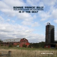 Bonnie Prince Billy Is It The Sea?
