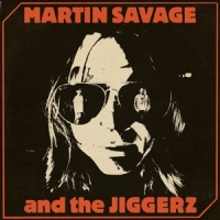Martin Savage And The Jiggerz Martin Savage And The Jiggerz
