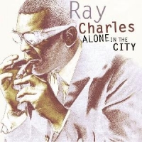 Charles, Ray Alone In The City