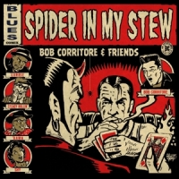 Corritore, Bob & Friends Spider In My Stew