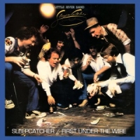 Little River Band Sleepcatcher/ First Under The Wire