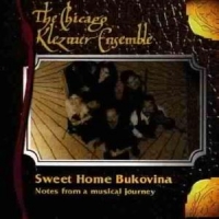 Chicago Klezmer Ensemble, The Sweet Home Bukovina. Notes From A M