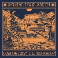Smith, Reuben Vaun Sounds From The Workshop