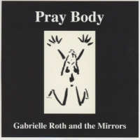 Roth, Gabrielle Pray Body