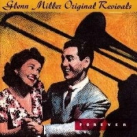 Glenn Miller Original Revivals Forever