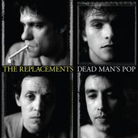Replacements Dead Man's Pop