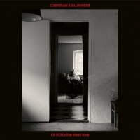 Kjellvander, Christian Ex Voto/the Silent Love