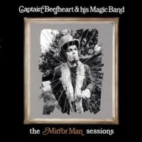Captain Beefheart Mirror Man Sessions