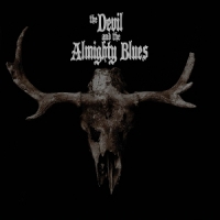 Devil And The Almighty Blues The Devil And The Almighty Blues