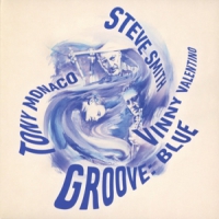 Smith, Steve & Tony Monaco, Vinny Val Groove  Blue