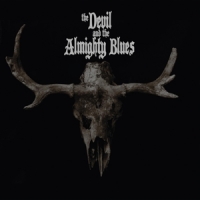 Devil And The Almighty Blues The Devil And The Almighty Blues