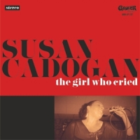 Cadogan, Susan Girl Who Cried (lp+cd)