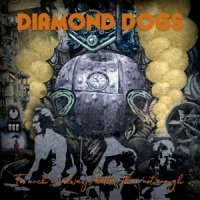 Diamond Dogs Too Much Is Always Better Than Not Enough -coloured-