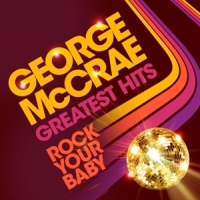 Mccrae, George Rock Your Baby: Greatest Hits